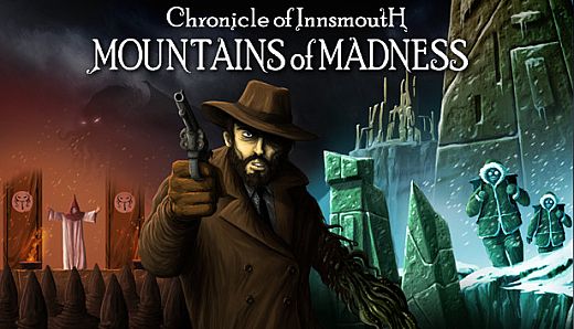 Chronicle of Innsmouth: Mountains of Madness