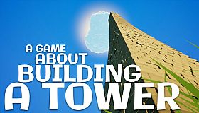 A Game About Building A Tower