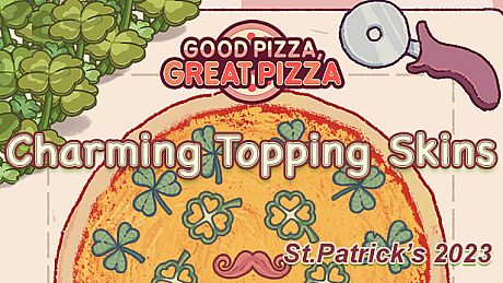 Good Pizza, Great Pizza - Charming Topping Skins - St.Patrick's 2023 DLC