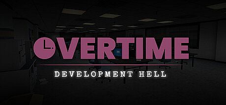 Overtime : Development Hell