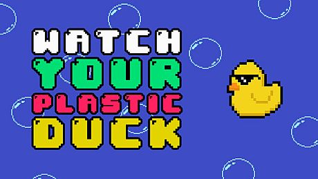 Watch Your Plastic Duck