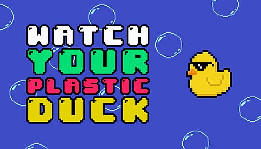 Watch Your Plastic Duck