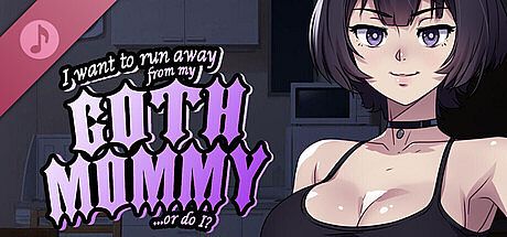 I want to run away from my goth mommy... or do I? - Original Soundtrack DLC