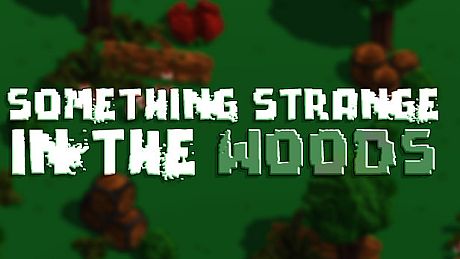 Something Strange in the Woods