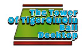 The Tower Of TigerQiuQiu Desktop Ball