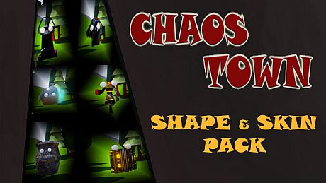 Chaos Town - Shape & Skin Pack DLC
