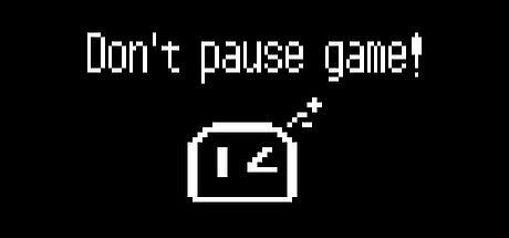 Don't pause game!