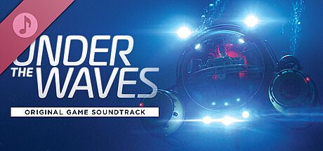 Under The Waves ( Original Game Soundtrack) DLC