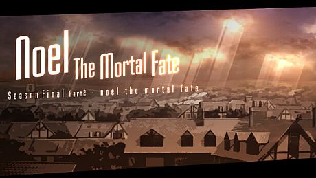 Noel the Mortal Fate Season Final Part 2 DLC