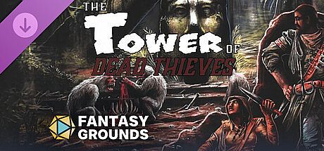 Fantasy Grounds - The Tower of Dead Thieves (5E) DLC