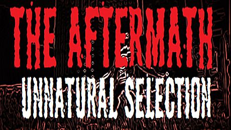The Aftermath: Unnatural Selection Game