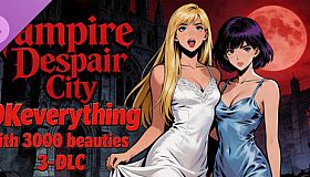 OKeverything with 3000 beauties 3 - DLC Vampire Despair City