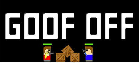 Goof Off Game