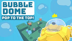 Bubble Dome: Pop to the Top!