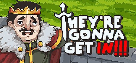 They're Gonna Get In Game