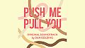 Push Me Pull You OST