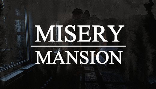 Misery Mansion