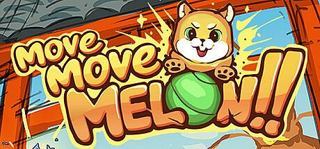 Move, Move, Melon!!