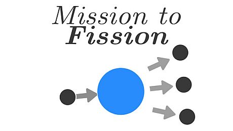 Mission To Fission Game
