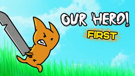 Our Hero! First Game