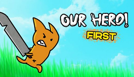 Our Hero! First