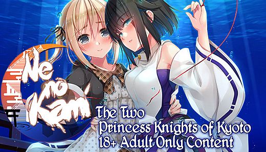 Ne no Kami - The Two Princess Knights of Kyoto Part 2 - 18+ Adult Only Content