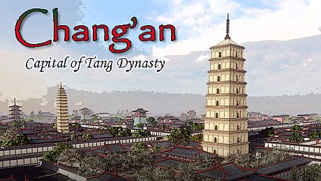 Chang'an: The capital of Tang Dynasty Game