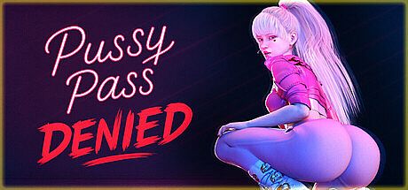 Pussy Pass Denied