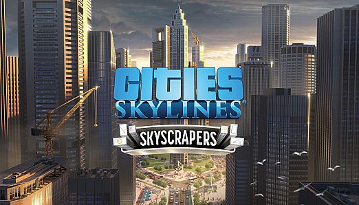 Cities: Skylines - CCP: Skyscrapers