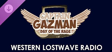 Captain Gazman Day Of The Rage - Western Lostwave Radio DLC