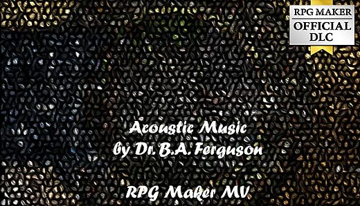 RPG Maker MV - Acoustic Music by Dr. B.A. Ferguson