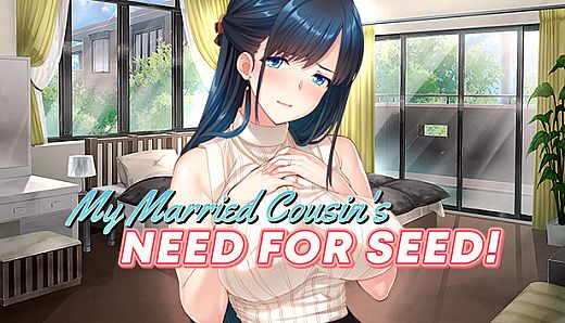 My Married Cousin's Need for Seed