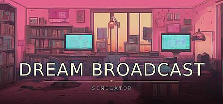 Dream Broadcast Simulator Game