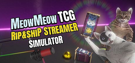 MeowMeow TCG: Rip & Ship Streamer Simulator