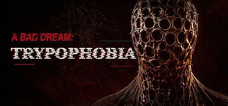 A Bad Dream: Trypophobia Game