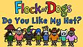 Flock of Dogs: Do You Like My Hat?