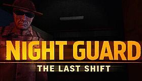 Night Guard - The Last Shift