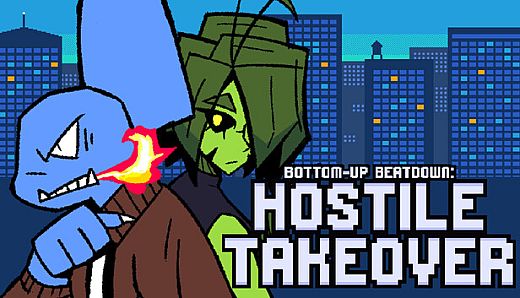 Bottom-Up Beatdown: Hostile Takeover