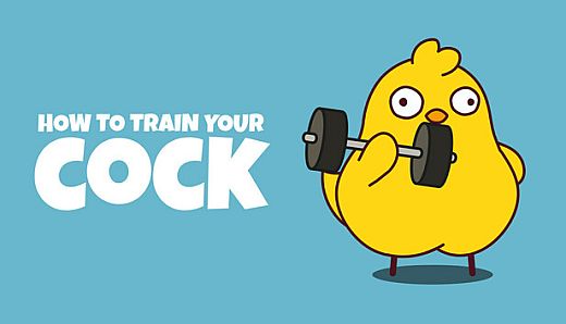How to Train Your Cock