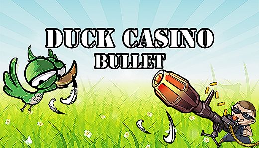 DUCK CASINO: BULLET
