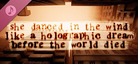 she danced in the wind like a holographic dream before the world died Soundtrack