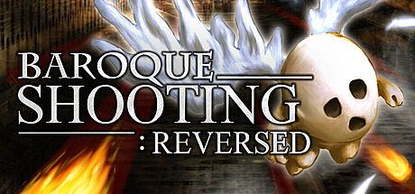 BAROQUE SHOOTING: REVERSED Game