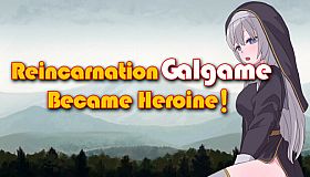 Reincarnation Galgame Become Heroine!