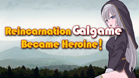 Reincarnation Galgame Become Heroine! Game