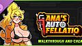 Ana's Auto Fellatio - Walkthrough And Cheats