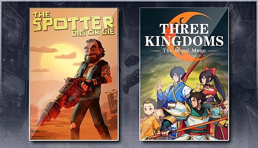 The Spotter: Dig or Die & Three Kingdoms: The Blood Moon