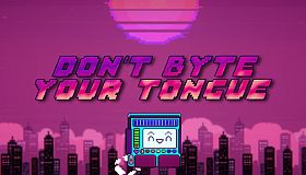 Don't Byte Your Tongue
