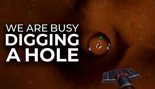 We Are Busy Digging A Hole