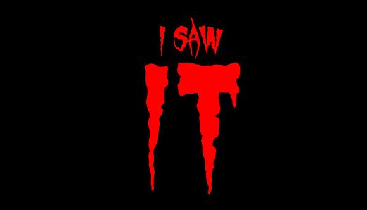 I saw IT