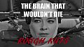ROUGH KUTS: The Brain That Wouldn't Die
